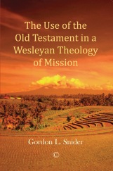 The Use of the Old Testament in a Wesleyan Theology of Mission 9780227176023